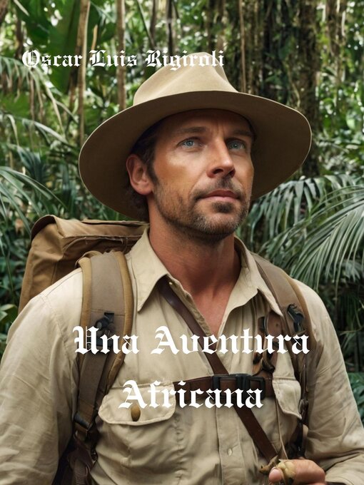 Title details for Una Aventura Africana by Oscar Luis Rigiroli - Available